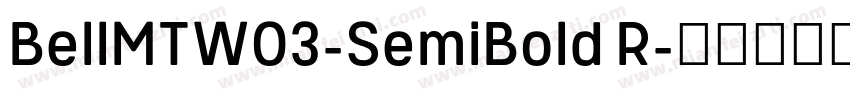 BellMTW03-SemiBold R字体转换